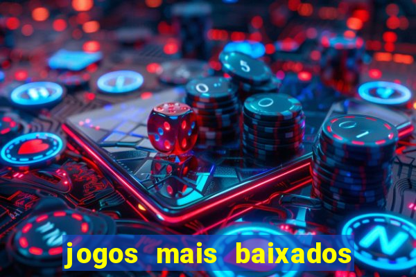 jogos mais baixados para celular